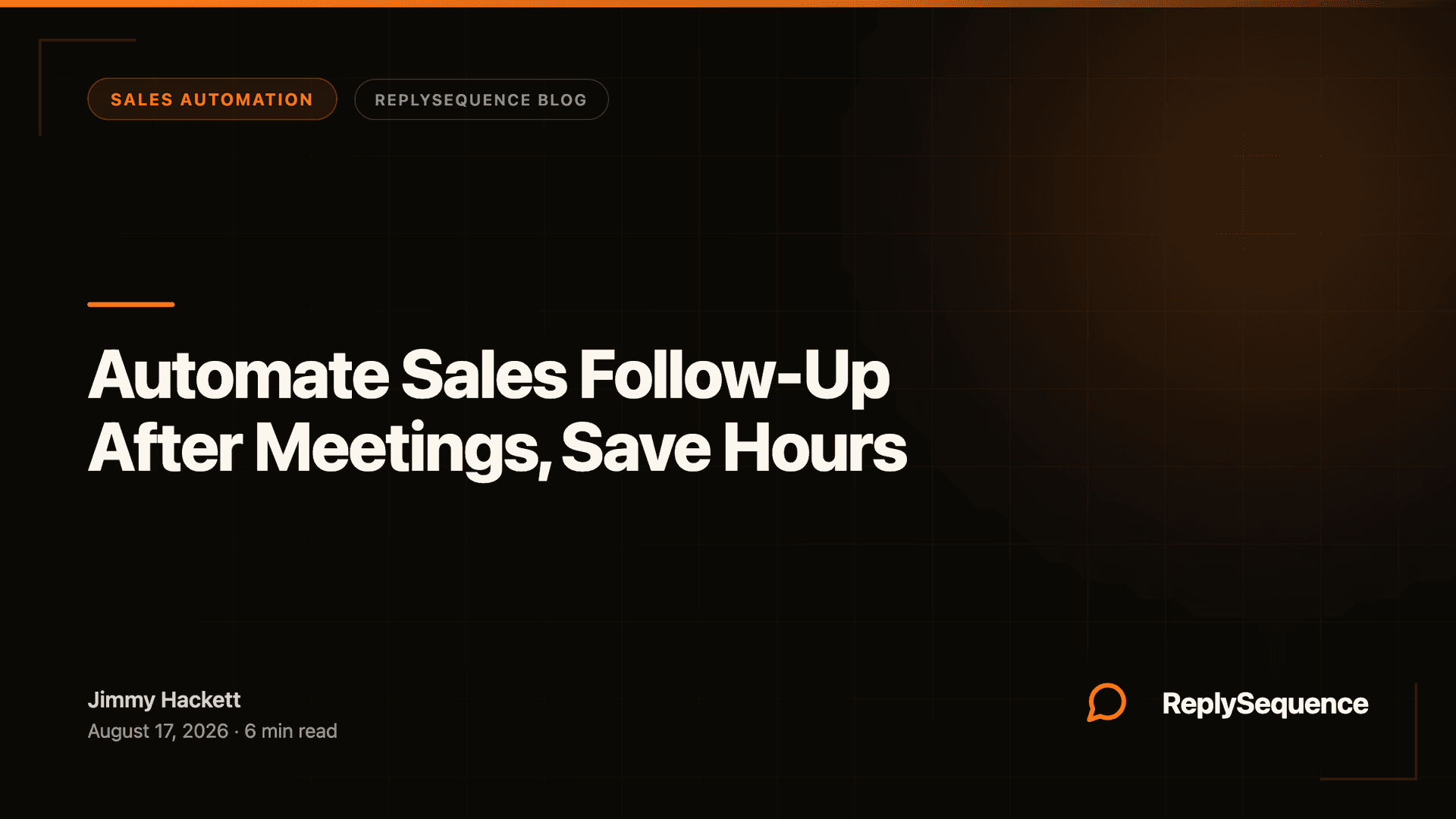 Automate Sales Follow-Up After Meetings, Save Hours